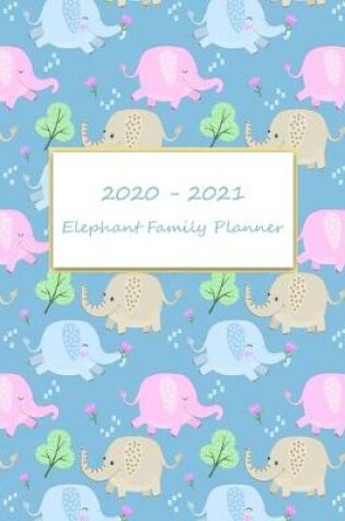 Cover of 2020-2021 Elephant Family Planner