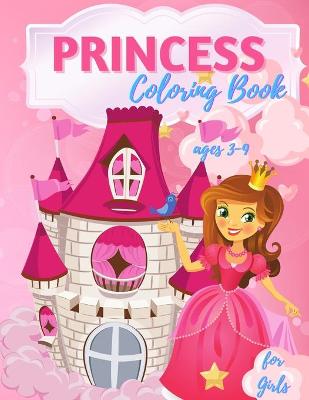 Book cover for Princess Coloring Book For Girls Ages 3-9