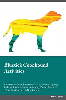 Book cover for Bluetick Coonhound Activities Bluetick Coonhound Activities (Tricks, Games & Agility) Includes