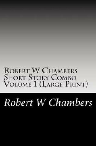 Cover of Robert W Chambers Short Story Combo Volume 1