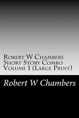 Book cover for Robert W Chambers Short Story Combo Volume 1