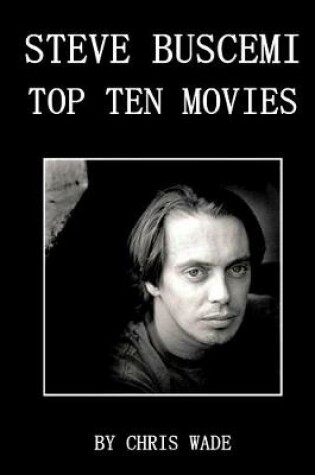 Cover of Steve Buscemi: Top Ten Movies