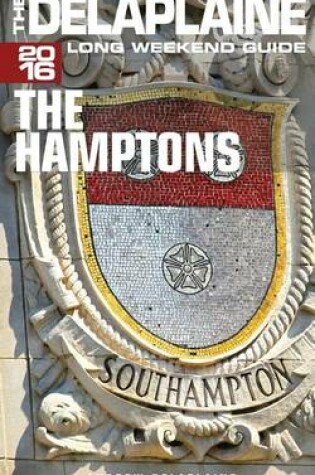 Cover of THE HAMPTONS - The Delaplaine 2016 Long Weekend Guide