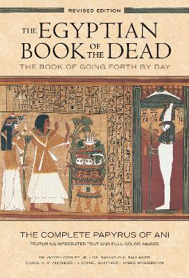 Book cover for The Egyptian Book of the Dead: The Book of Going Forth by Day : The Complete Papyrus of Ani Featuring Integrated Text and Full-Color Images (History ... Mythology Books, History of Ancient Egypt)