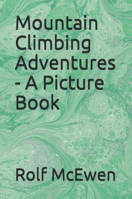 Book cover for Mountain Climbing Adventures - A Picture Book