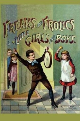 Cover of Freaks & Frolics of Little GS & Bs (Hc)