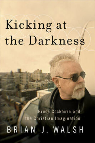 Cover of Kicking at the Darkness