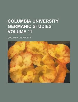 Book cover for Columbia University Germanic Studies Volume 11