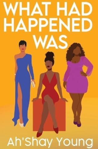 Cover of What Had Happened Was