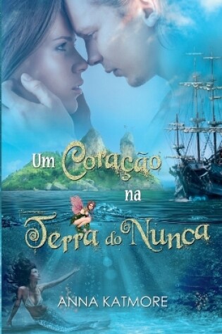 Cover of Um Coração Na Terra Do Nunca