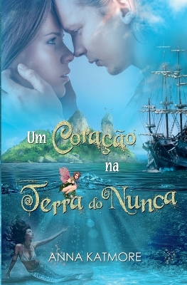 Cover of Um Coração Na Terra Do Nunca