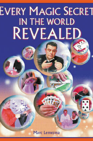 Cover of Every Magic Secret in the World Revealed