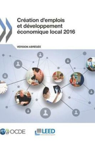 Cover of Cr�ation d'emplois et d�veloppement �conomique local 2016 (Version abr�g�e)