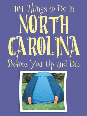 Book cover for 101 Things to Do in North Carolina Before You Up and Die