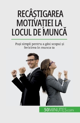 Book cover for Rec�știgarea motivației la locul de muncă