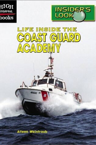 Cover of Life Inside the Coast Guard Academy