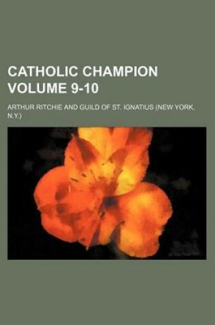 Cover of Catholic Champion Volume 9-10