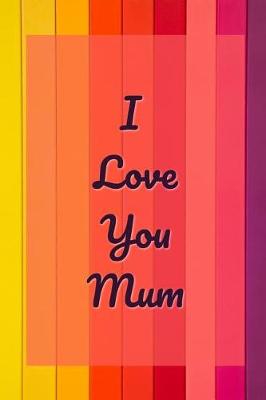 Book cover for I Love You Mum