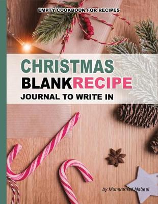 Cover of Christmas Blank Recipe Journal to Write in - Empty Cookbook for Recipes