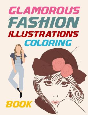 Book cover for Glamorous Fashion Illustrations Coloring Book