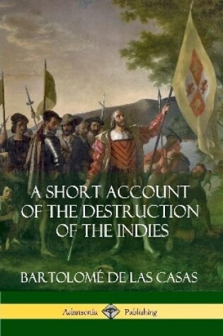 Cover of A Short Account of the Destruction of the Indies (Spanish Colonial History)