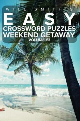 Cover of Will Smith Easy Crossword Puzzles -Weekend Getaway ( Volume 4)