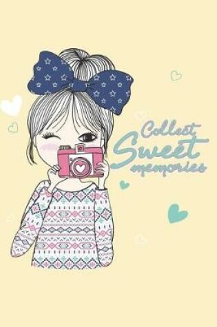 Cover of Collect sweet memories