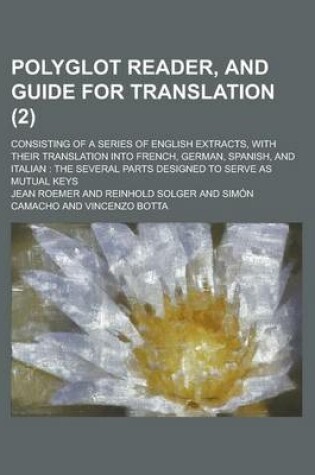 Cover of Polyglot Reader, and Guide for Translation; Consisting of a Series of English Extracts, with Their Translation Into French, German, Spanish, and Itali