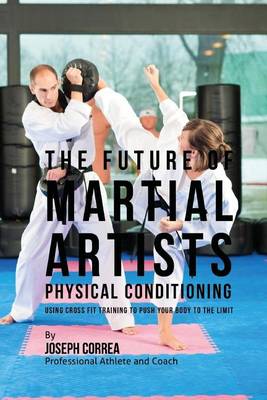 Book cover for The Future of Martial Artists Physical Conditioning