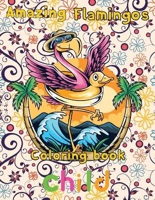 Book cover for Amazing Flamingos Coloring Book child