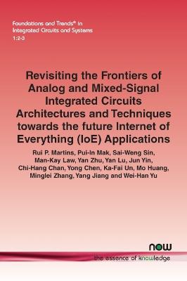 Book cover for Revisiting the Frontiers of Analog and Mixed-Signal Integrated Circuits Architectures and Techniques towards the future Internet of Everything (IoE) Applications