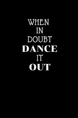 Book cover for When In Doubt Dance It Out