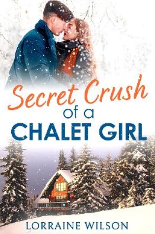 Cover of Secret Crush of a Chalet Girl