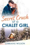 Book cover for Secret Crush of a Chalet Girl