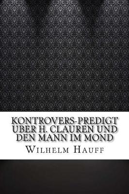 Book cover for Kontrovers-Predigt uber H. Clauren und den Mann im Mond