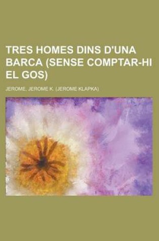 Cover of Tres Homes Dins D'Una Barca (Sense Comptar-Hi El Gos)