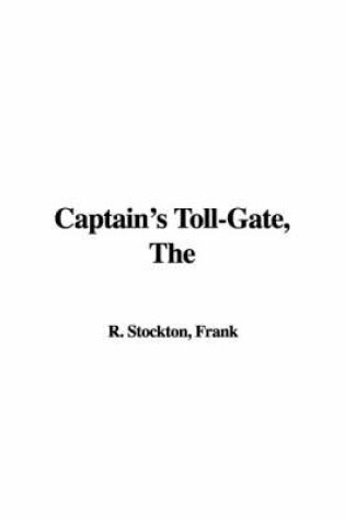 Cover of The Captain's Toll-Gate