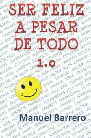 Cover of Ser Feliz a Pesar de Todo 1.0