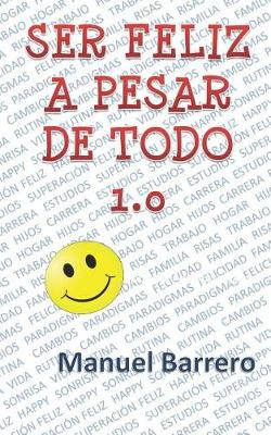 Book cover for Ser Feliz a Pesar de Todo 1.0