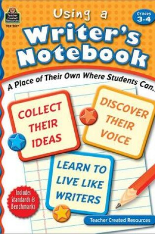 Cover of Using a Writer's Notebook, Grades 3-4
