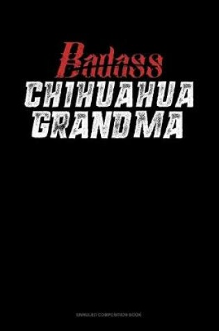 Cover of Badass Chihuahua Grandma