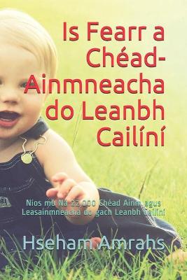 Book cover for Is Fearr a Chéad-Ainmneacha do Leanbh Cailíní