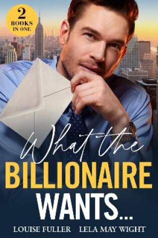 Cover of What The Billionaire Wants…