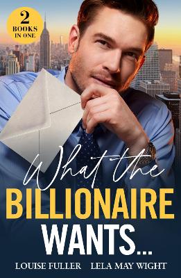 Book cover for What The Billionaire Wants…