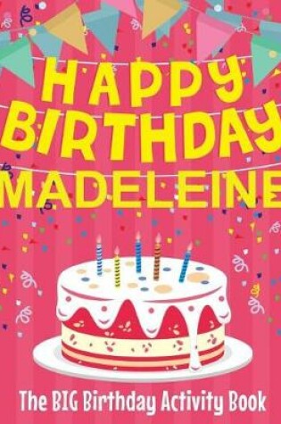 Cover of Happy Birthday Madeleine - The Big Birthday Activity Book