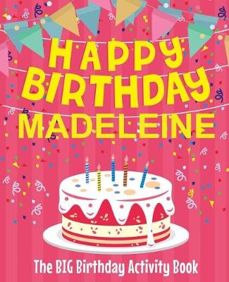 Book cover for Happy Birthday Madeleine - The Big Birthday Activity Book