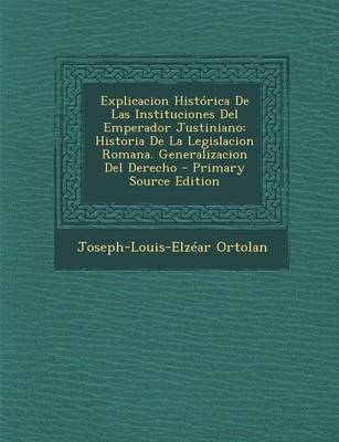 Book cover for Explicacion Historica de Las Instituciones del Emperador Justiniano