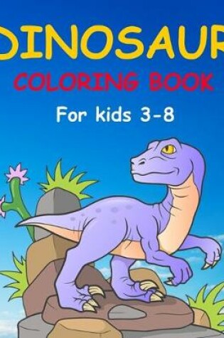 Cover of Dinosaur Coloring Books for Kids 3-8