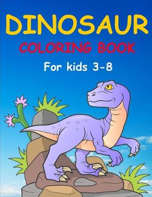 Book cover for Dinosaur Coloring Books for Kids 3-8