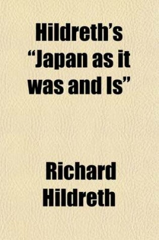 Cover of Hildreth's "Japan as It Was and Is" (Volume 1); A Handbook of Old Japan